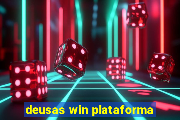 deusas win plataforma